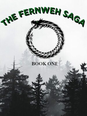 Cover for The Fernweh Saga: Book One.