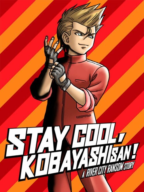 Cover for STAY COOL, KOBAYASHI-SAN!: A RIVER CITY RANSOM STORY.