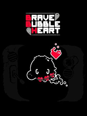 Cover for Brave Bubble Heart.