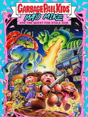 Cover for Garbage Pail Kids: Mad Mike and the Quest for Stale Gum.