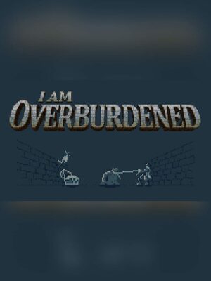 Cover for I Am Overburdened.