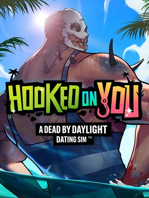 Cover for Hooked on You: A Dead by Daylight Dating Sim.