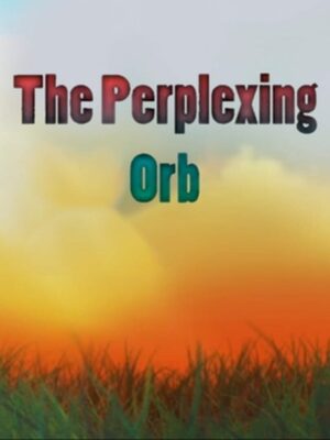 Cover for The Perplexing Orb.