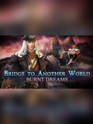 Cover for Bridge to Another World: Burnt Dreams Collector's Edition.