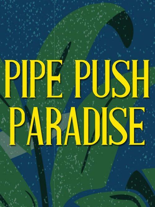 Cover for Pipe Push Paradise.