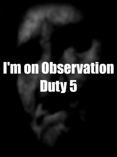 Cover for I'm on Observation Duty 5.