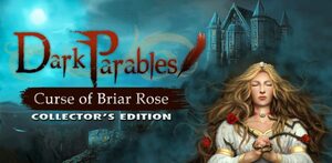 Cover for Dark Parables: Curse of Briar Rose Collector's Edition.