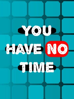 Cover for You Have No Time.