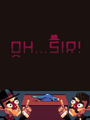 Cover for Oh...Sir! Prototype.