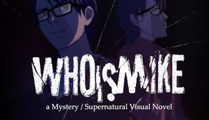 Cover for Who Is Mike - A Visual Novel.