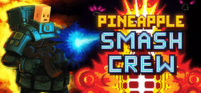Cover for Pineapple Smash Crew.