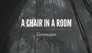 Cover for A Chair in a Room : Greenwater.
