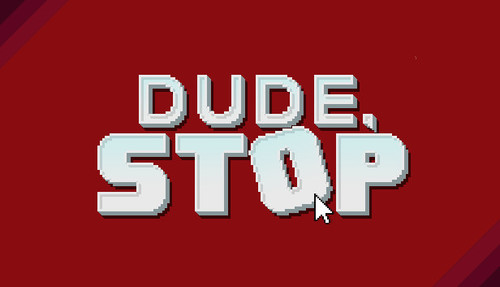 Cover for Dude, Stop.