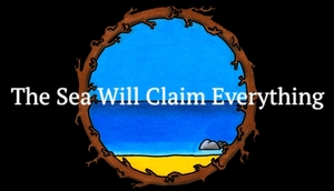 Cover for The Sea Will Claim Everything.