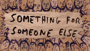 Cover for Something for Someone Else.