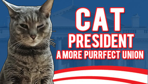 Cover for Cat President ~A More Purrfect Union~.