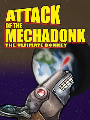 Cover for Attack of the Mechadonk - The ultimate donkey.