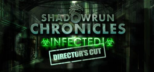 Cover for Shadowrun Chronicles: INFECTED Director's Cut.