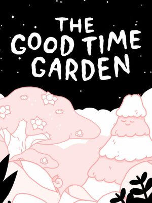 Cover for The Good Time Garden.
