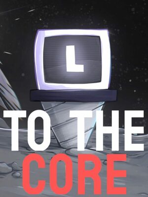 Cover for To The Core.