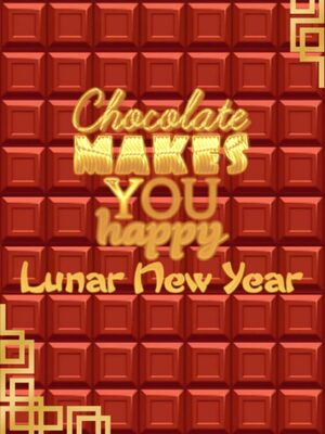 Cover for Chocolate makes you happy: Lunar New Year.