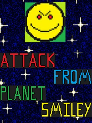 Cover for Attack from Planet Smiley.