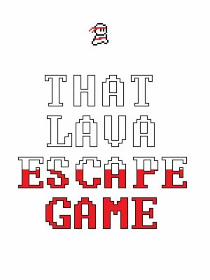 Cover for That Lava Escape Game.