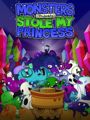 Cover for Monsters (Probably) Stole My Princess.