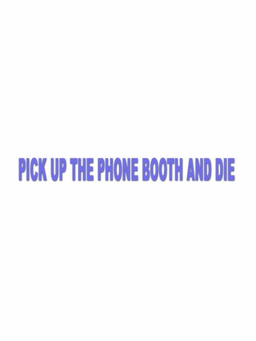Cover for Pick up the Phone Booth and Die.