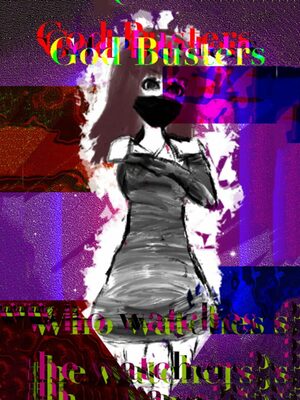 Cover for God Busters : Who watches the watchers?.