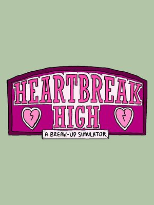 Cover for Heartbreak High: A Break-Up Simulator.