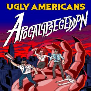 Cover for Ugly Americans: Apocalypsegeddon.