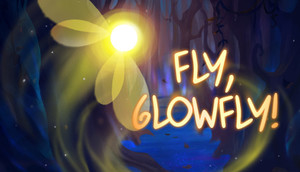 Cover for Fly, Glowfly!.