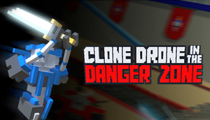 Cover for Clone Drone in the Danger Zone.