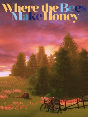 Cover for Where the Bees Make Honey.