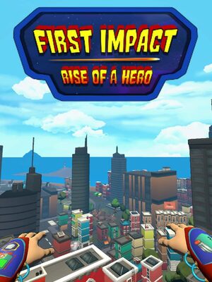 Cover for First Impact: Rise of a Hero.