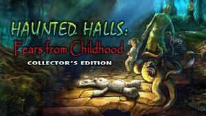 Cover for Haunted Halls: Fears from Childhood Collector's Edition.