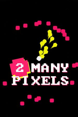 Cover for 2 Many Pixels.
