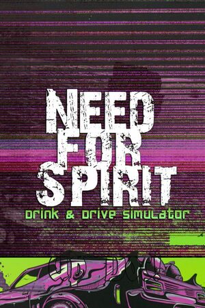 Cover for Need for Spirit: Drink & Drive Simulator/醉驾模拟器.