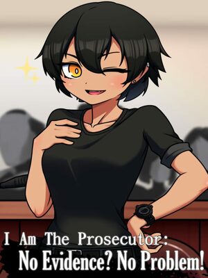 Cover for I Am The Prosecutor: No Evidence? No Problem!.