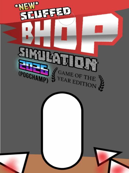 Cover for *NEW* SCUFFED BHOP SIMULATION 2026 GOTY EDITION.