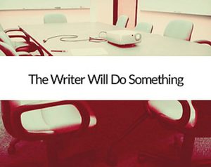Cover for The Writer Will Do Something.