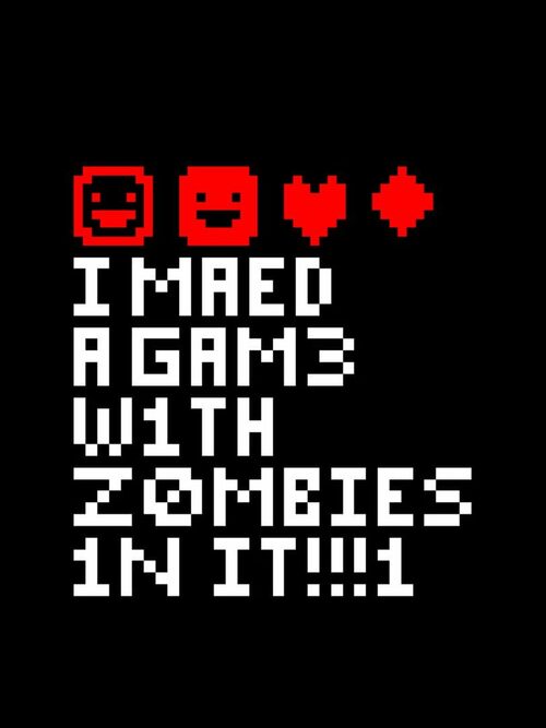 Cover for I Made a Game with Zombies in It!.