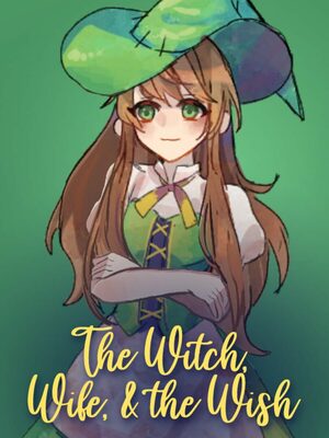 Cover for The Witch, Wife, & the Wish.