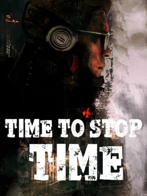 Cover for Time To Stop Time.