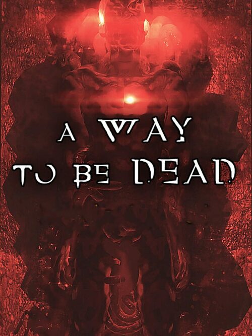 Cover for A Way To Be Dead.