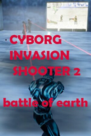 Cover for Cyborg Invasion Shooter 2: Battle Of Earth.