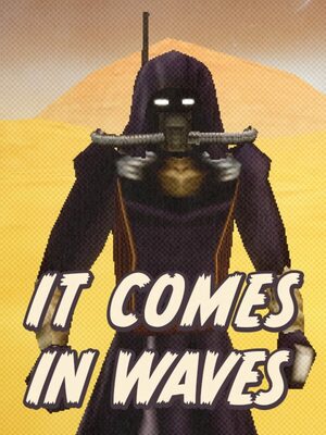 Cover for It Comes In Waves.