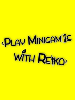 Cover for Play minigames with Reiko.