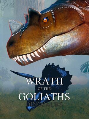 Cover for Wrath of the Goliaths: Dinosaurs.